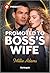 Promoted to Boss's Wife: A ...