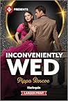 Inconveniently Wed by Pippa Roscoe