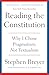 Reading the Constitution: Why I Chose Pragmatism, Not Textualism