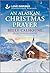 An Alaskan Christmas Prayer: An Uplifting Inspirational Romance (Serenity Peak, 5)