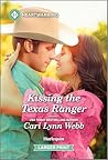 Kissing the Texas Ranger by Cari Lynn Webb