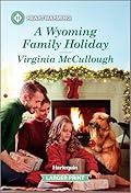 A Wyoming Family Holiday: A Clean and Uplifting Romance