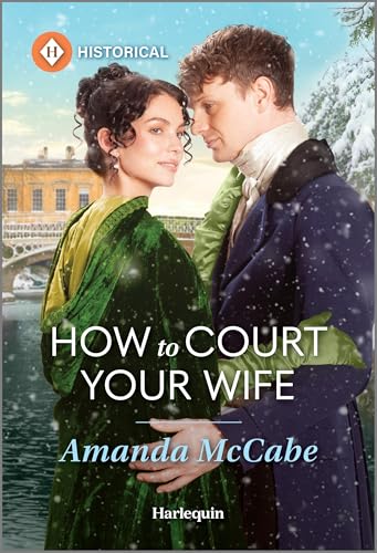 How to Court Your Wife: A Secret Child Historical Romance (Matchmakers of Bath, 3)
