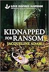 Kidnapped for Ransom by Jacqueline Adam