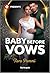 Baby Before Vows: An Alpha Billionaire Pregnancy Contemporary Romance