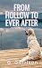 From Hollow to Ever After: ...