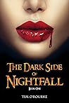 The Dark Side of Nightfall: Book 1 (Tales From Nightfall Trilogy #1) The Dark Side of Nightfall: Book 1 (Tales From Nightfall Trilogy #1)