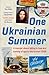 One Ukrainian Summer: A memoir about falling in love and coming of age in the former USSR