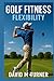 Golf Fitness: Flexibility: ...