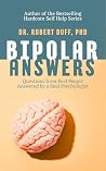 Book cover for Bipolar Answers: Questions from Real People Answered by a Real Psychologist