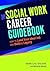 The Social Work Career Guid...