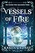 Vessels of Fire