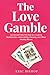 The Love Gamble: Let Go and...