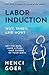 Labor Induction: Why, When and How?: Get the Data. Make a Plan. Take Charge of Your Birth. (The Take Charge of Your Birth Series)