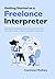Getting Started as a Freelance Interpreter - Hardcover by Corinne McKay