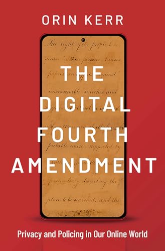 The Digital Fourth Amendment: Privacy and Policing in Our Online World (Hardcover)