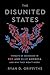 The Disunited States: Threats of Secession in Red and Blue America and Why They Won't Work