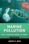 Marine Pollution by Judith S. Weis