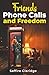 Friends, Phone Calls and Fr...