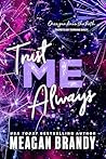 Trust Me Always by Meagan Brandy