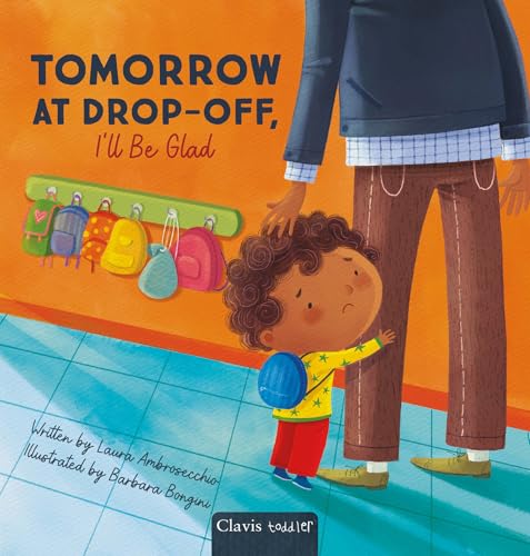 Tomorrow at Drop-Off, I'll Be Glad (Hardcover)