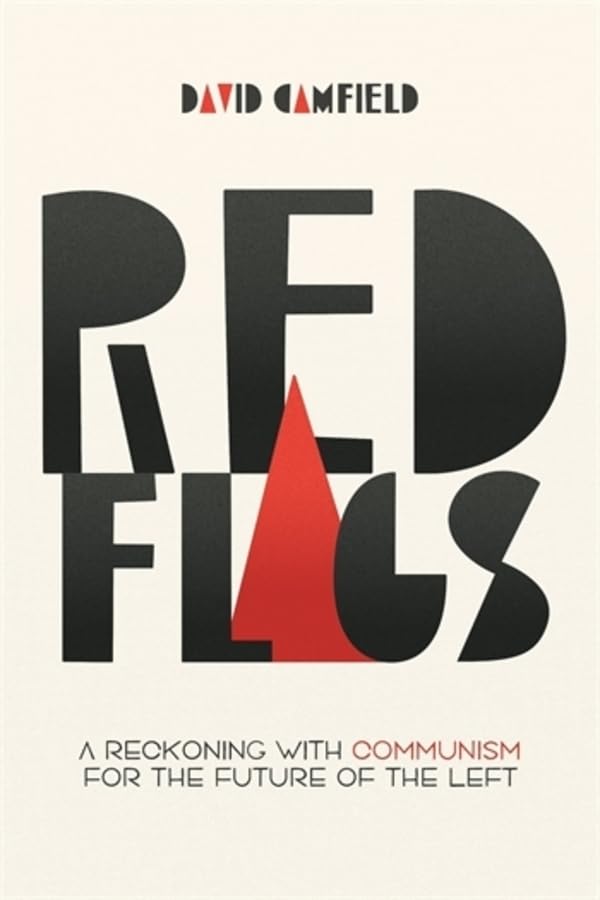Red Flags: A Reckoning with Communism for the Future of the Left (Paperback)