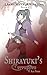 Darkness Awakens: Shirayuki...