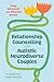 Relationship Counselling with Autistic Neurodiverse Couples by Tony Attwood