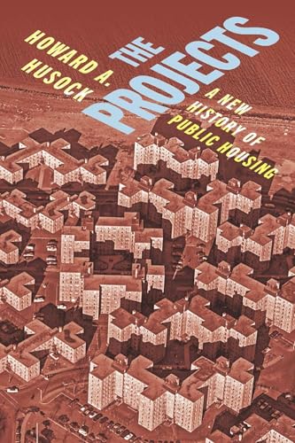 The Projects: A New History of Public Housing (Hardcover)
