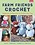 Farm Friends Crochet: Super...