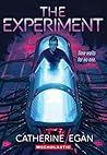 The Experiment by Catherine Egan The Experiment by Catherine Egan