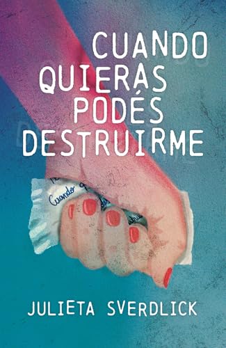Cuando quieras podés destruirme (Spanish Edition)
