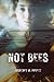 Not Bees