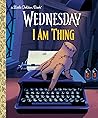 I Am Thing (Wednesday)