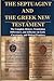 THE SEPTUAGINT AND THE GREEK NEW TESTAMENT by ELIAS BEN-SION
