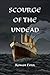 Scourge of the Undead: A Vi...