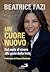 Un cuore nuovo: Dal male di vivere alla gioia della fede (Italian Edition)
