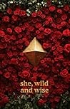 Book cover for SHE, WILD AND WISE
