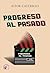 Progreso al Pasado (Spanish Edition)