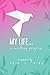 My Life: A working progress