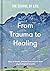 From Trauma to Healing by The School of Life