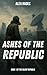 Ashes Of The Republic