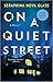 On a Quiet Street: A Novel