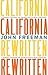 California Rewritten by John Freeman California Rewritten by John Freeman