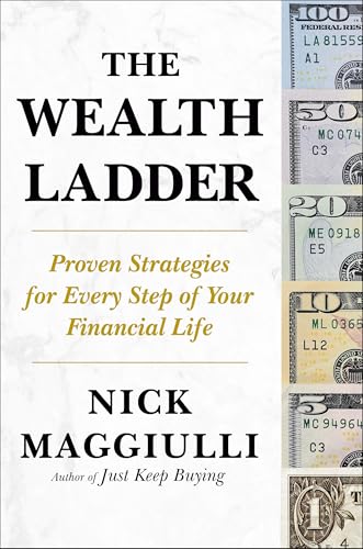 The Wealth Ladder: Proven Strategies for Every Step of Your Financial Life (Hardcover)