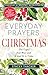 Everyday Prayers for Christmas: The Light that Was and Is and Is to Come (A 31-Day Devotional and Reflective Journal for Women)