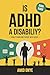 Is ADHD a Disability? : How...