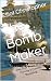 The Bomb Maker by Elliot Christopher