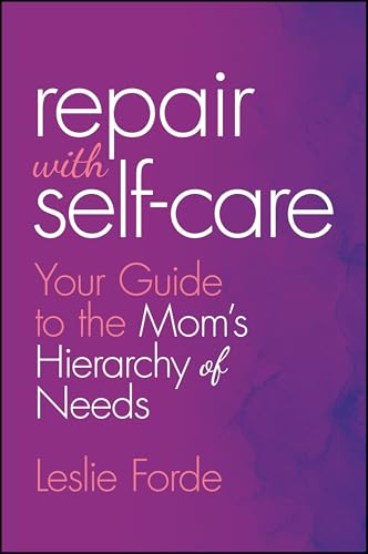 Repair with Self-Care: Your Guide to the Mom's Hierarchy of Needs (Hardcover)