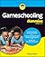 Gameschooling For Dummies (...